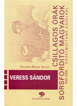 Csicsery-Rónay István (szerk.) - Veress Sándor Csicsery-Rónay István (szerk.) - Veress Sándor, Budapest 2007 antikvár könyv