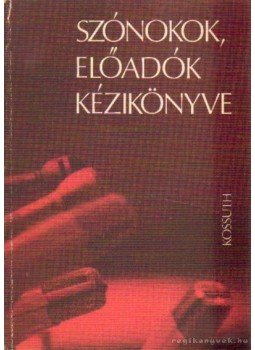 Tábori László - Szónokok, előadók kézikönyve Tábori László - Szónokok, előadók kézikönyve, Budapest 1974 antikvár könyv