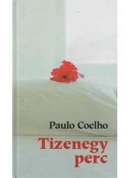 Paulo Coelho - Tizenegy perc Paulo Coelho - Tizenegy perc, Budapest 2005 antikvár könyv