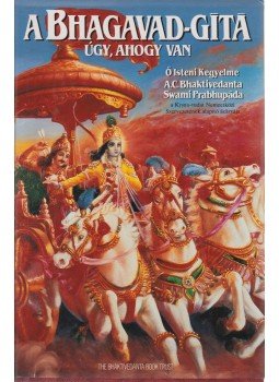 A. C. Bhaktivedanta Swami Prabhupáda - A Bhagavad-Gitá A. C. Bhaktivedanta Swami Prabhupáda - A Bhagavad-Gitá, 1993 antikvár könyv