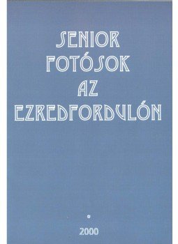 Tillai Ernő, Kocsis Iván - Senior fotósok az ezredfordulón,  2000 antikvár könyv