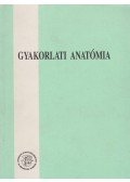 Aros Béla,Röhlich Pál,Somogyi Barnabás - Gyakorlati anatómia