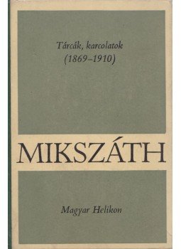 Mikszáth Kálmán - Tárcák, karcolatok (1869-1910) Mikszáth Kálmán - Tárcák, karcolatok (1869-1910), Budapest 1970 antikvár könyv