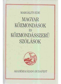 Margalits Ede - Magyar közmondások és közmondásszerű szólások Margalits Ede - Magyar közmondások és közmondásszerű szólások, Budapest 1995 antikvár könyv