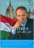 Molnár Róbert - Egy politikus, akit rabul ejtett Isten
