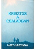 Christenson, Larry - Krisztus a családban