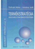 Töröcsik Mária,Varsányi Judit - Termékstratégia