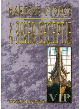 Marosán György - A siker receptje Marosán György - A siker receptje, Budapest 2003 antikvár könyv