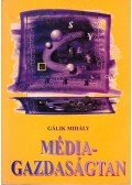 Gálik Mihály - Médiagazdaságtan