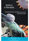 Pokorádiné Dr. Czompó Zsuzsanna,Szikora Mária - Könyv a pénzről