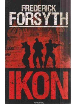 Frederick Forsyth - Ikon Frederick Forsyth - Ikon, Budapest 2012 antikvár könyv