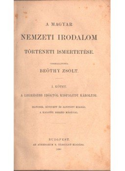 Beöthy Zsolt - A magyar nemzeti irodalom történeti ismertetése I. kötet, Budapest 1890 antikvár könyv