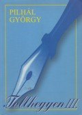 Pilhál György - Tollhegyen III.(dedikált)