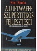 Rieder, Kurt - A Luftwaffe szupertitkos fejlesztései