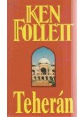Ken Follett - Teherán
