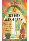 Esquivel, Laura - Szeress Mexikóban
