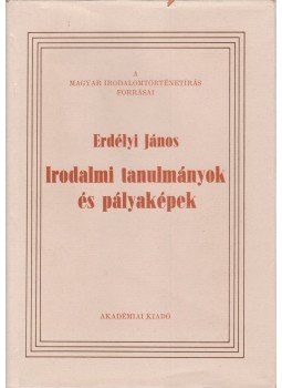 Erdélyi János - Irodalmi tanulmányok és pályaképek, Budapest 1991 antikvár könyv