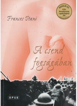 ITANI, FRANCES - A csend fogságában ITANI, FRANCES - A csend fogságában, Pécs 2005 antikvár könyv