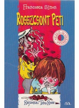Francesca Simon - Rosszcsont Peti Francesca Simon - Rosszcsont Peti, Budapest 2006 antikvár könyv