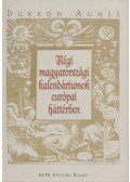 Dukkon Ágnes - Régi magyarországi kalendáriumok európai háttérben
