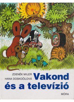Doskocilová, Hana - Vakond és a televízió Doskocilová, Hana - Vakond és a televízió, Budapest 2004 antikvár könyv