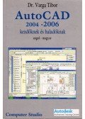 Varga Tibor - AutoCAD 2004-2006 kezdőknek és haladóknak
