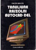 Pintér Miklós - Tanuljunk rajzolni AutoCAD-del