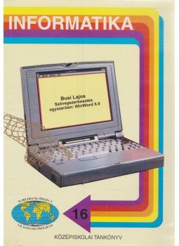 Busi Lajos - Informatika 16.- Szövegszerkesztés egyszerűen Busi Lajos - Informatika 16.- Szövegszerkesztés egyszerűen, Budapest 1995 antikvár könyv