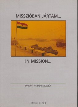 - Misszióban jártam... / In Mission... - Misszióban jártam... / In Mission..., Budapest 2005 antikvár könyv