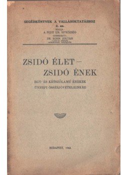  - Zsidó élet - zsidó ének, Budapest 1942 antikvár könyv