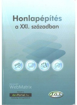 Szabó Vince - Honlapépítés a XXI. században, Budapest 2011 antikvár könyv
