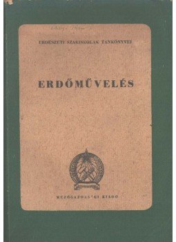Tompa károly, dr. Baranyay József - Erdőművelés Tompa károly, dr. Baranyay József - Erdőművelés, 195 antikvár könyv