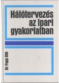 Papp Ottó - Hálótervezés az ipari gyakorlatban