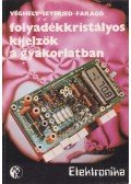 Faragó István,Véghely Tamás,Seyfried Éva - Folyadékkristályos kijelzők a gyakorlatban