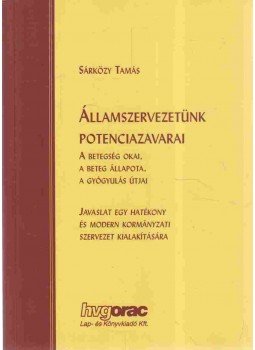 Sárközy Tamás - Államszervezetünk potenciazavarai, Budapest 2006 antikvár könyv