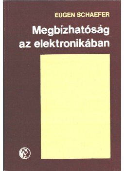 Schaefer, Eugen Dr. - Megbízhatóság az elektronikában Schaefer, Eugen Dr. - Megbízhatóság az elektronikában, Budapest 1983 antikvár könyv