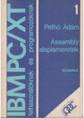 Pethő Ádám - Assembly alapismeretek - IBM PC/XT felhasználóknak és programozóknak 1.