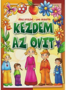 Főfai Attiláné, Lang Brigitta - Kezdem az ovit Főfai Attiláné, Lang Brigitta - Kezdem az ovit, 0 antikvár könyv