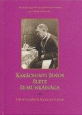 Petróczki Zoltán - Karácsonyi János élete és munkássága