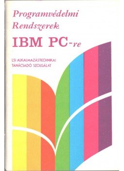 Ráth György - Programvédelmi rendszerek IBM PC-re Ráth György - Programvédelmi rendszerek IBM PC-re, 1987 antikvár könyv