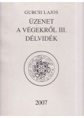 Gubcsi Lajos - Üzenet a végekről III. - Délvidék
