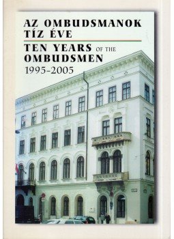 Komlósy Szilvia - Az ombudsmanok tíz éve 1995-2005, Budapest 0 antikvár könyv