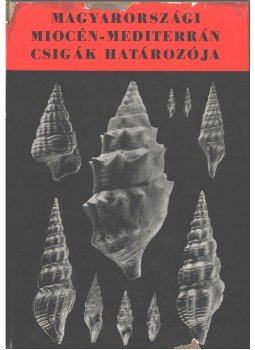 Strausz László - Magyarországi miocén-mediterrán csigák határozója, Budapest 1962 antikvár könyv