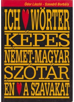 Ódor László, Szendrő Borbála - Német-magyar módszertani tematikus képes szótár Ódor László, Szendrő Borbála - Német-magyar módszertani tematikus képes szótár, Budapest 1993 antikvár könyv
