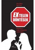 Amy Baker,Paul Fine - EXtelen döntések - Kézikönyv a szülői elidegenítés kezeléséhez