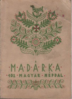 Kerényi György - Madárka 102 magyar népdal Kerényi György - Madárka 102 magyar népdal, Budapest 1946 antikvár könyv