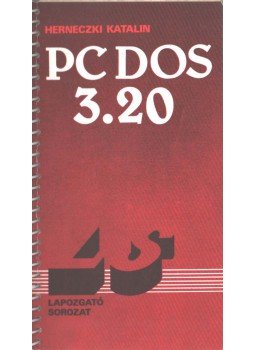 Herneczki Katalin - PC-DOS 3.20 Herneczki Katalin - PC-DOS 3.20, Budapest 1987 antikvár könyv