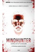 John Douglas,Mark Olshaker - Mindhunter - Sorozatgyilkosok