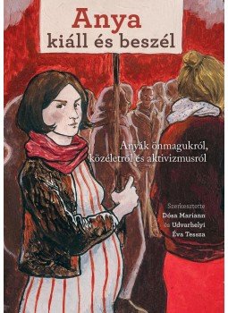 Dósa Mariann, Udvarhelyi Éva Tessza - Anya kiáll és beszél Dósa Mariann, Udvarhelyi Éva Tessza - Anya kiáll és beszél, null 2017 antikvár könyv