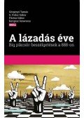 Görgényi Tamás,G. Fodor Gábor,Fűrész Gábor,Ketipisz Sztavrosz - A lázadás éve - Big pikcsör-beszélgetések a 888-on